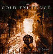 The Cold Existence : The Essence
